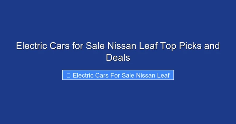 Electric Cars for Sale Nissan Leaf Top Picks and Deals