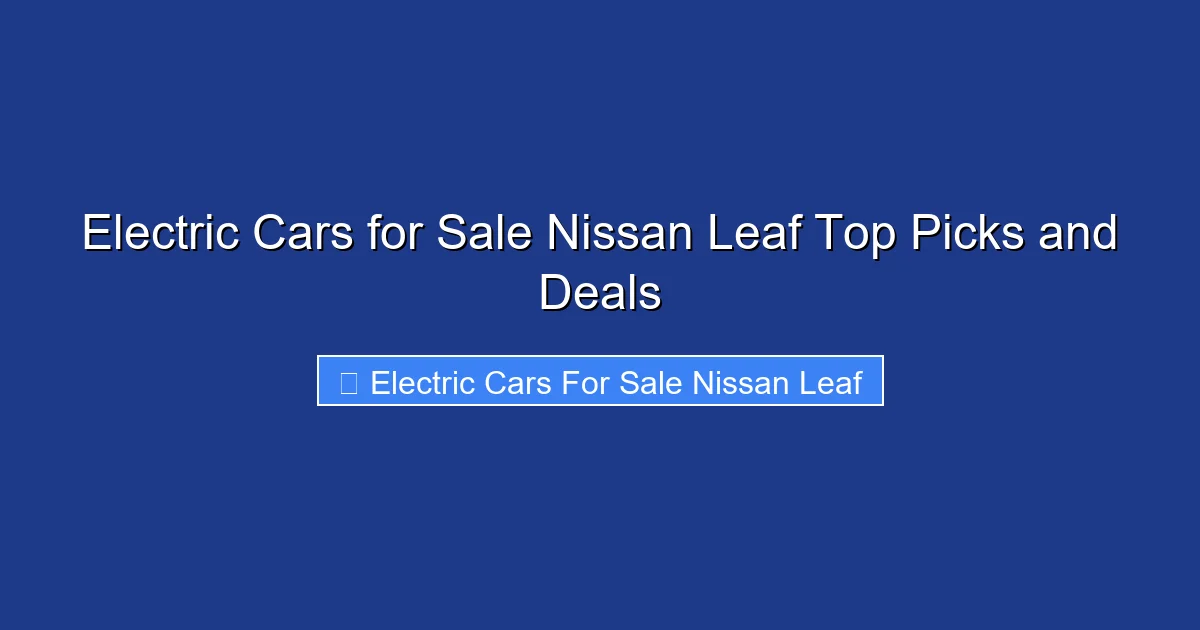 Electric Cars for Sale Nissan Leaf Top Picks and Deals