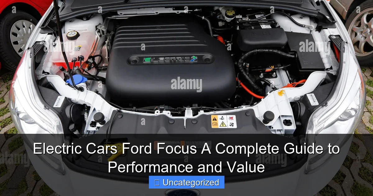 Electric Cars Ford Focus A Complete Guide to Performance and Value