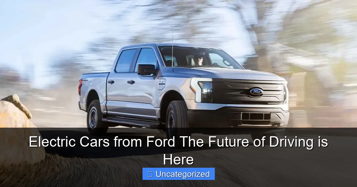 Electric Cars from Ford The Future of Driving is Here