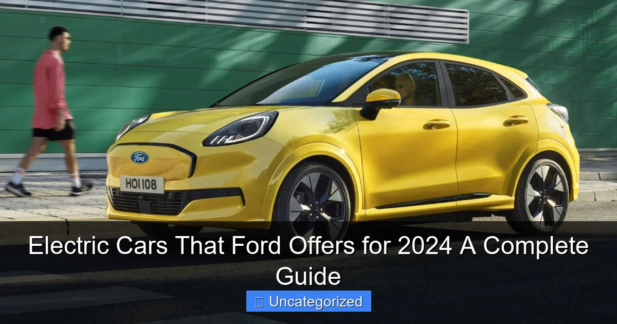 Electric Cars That Ford Offers for 2024 A Complete Guide