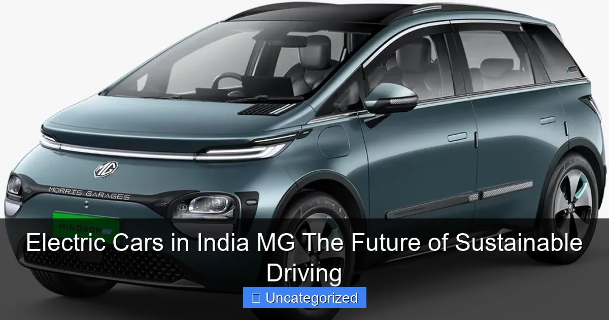 Electric Cars in India MG The Future of Sustainable Driving