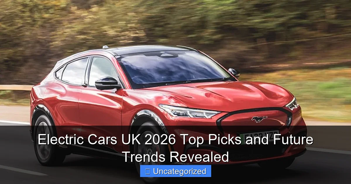 Electric Cars UK 2026 Top Picks and Future Trends Revealed