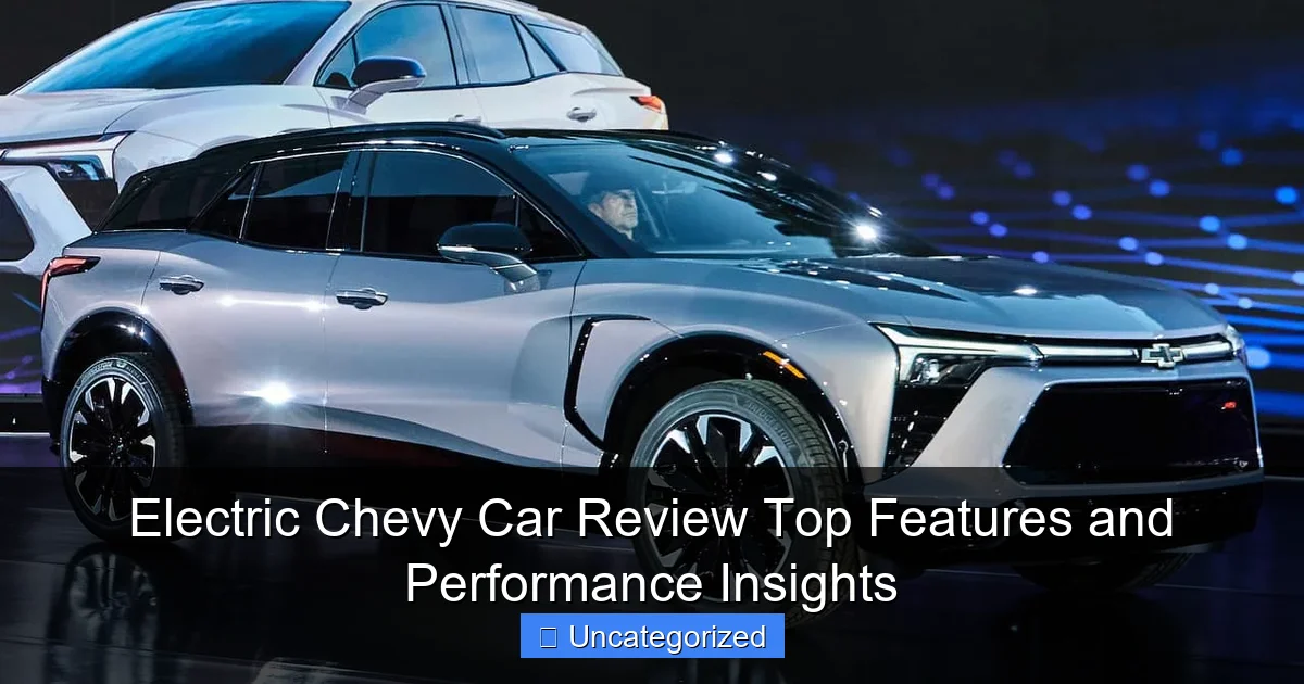 Electric Chevy Car Review Top Features and Performance Insights