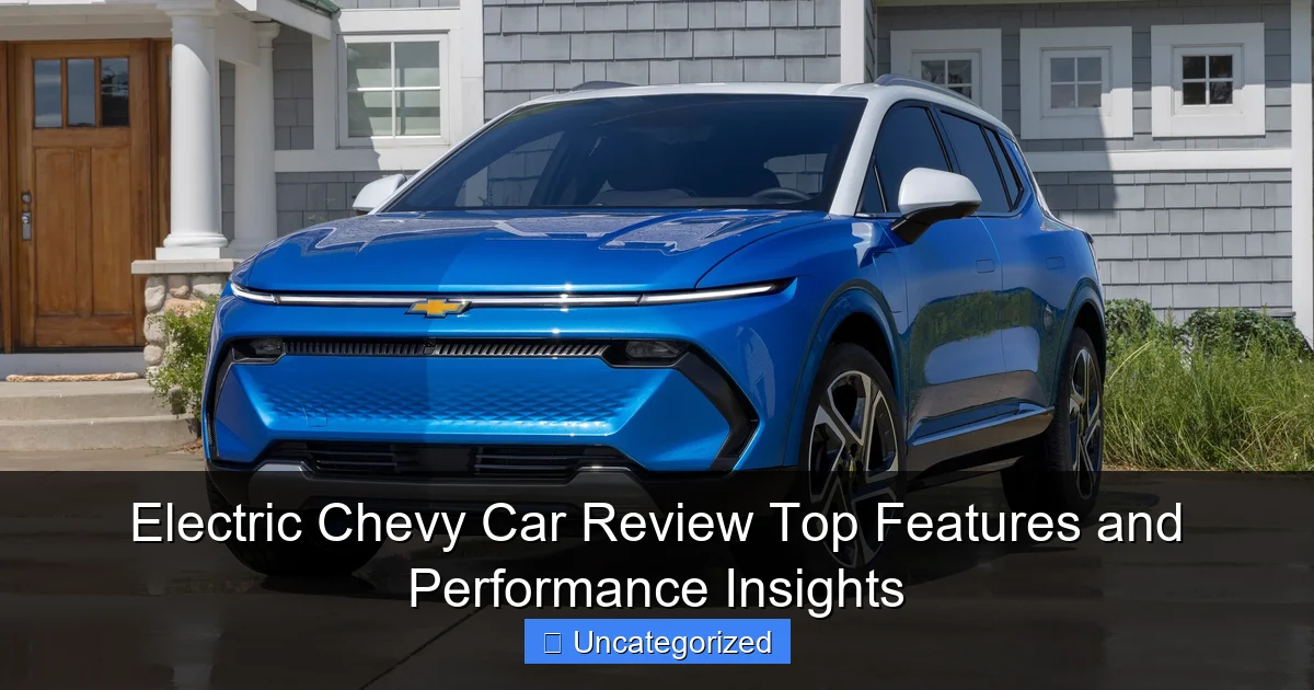 Electric Chevy Car Review Top Features and Performance Insights