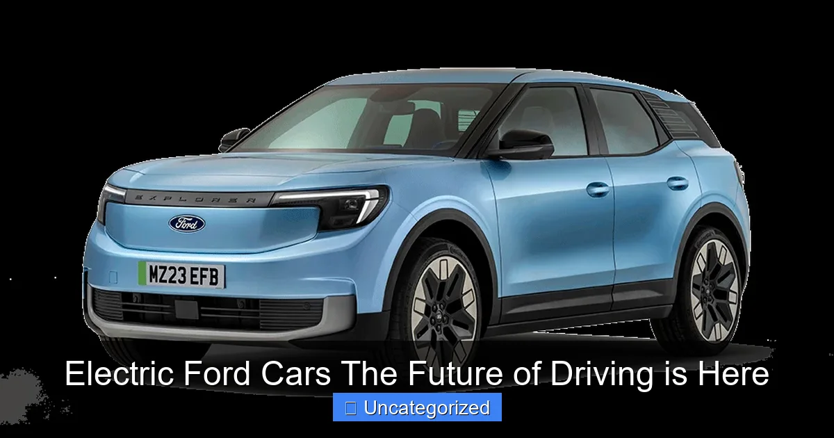 Electric Ford Cars The Future of Driving is Here