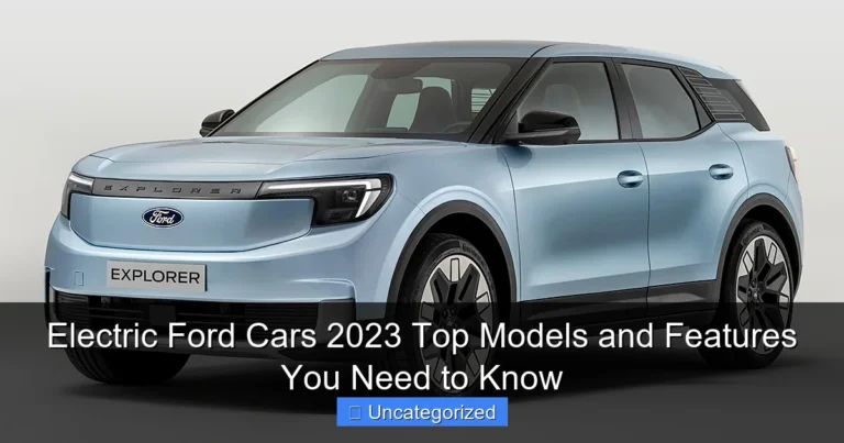 Electric Ford Cars 2023 Top Models and Features You Need to Know