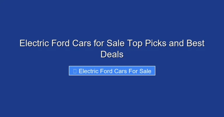 Electric Ford Cars for Sale Top Picks and Best Deals