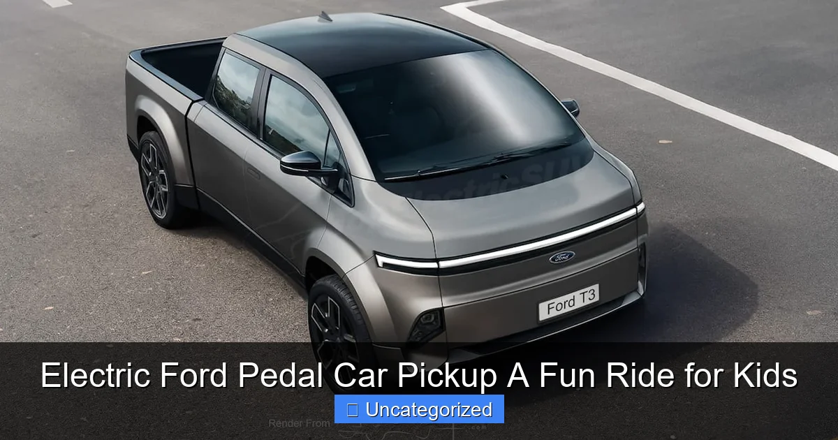 Electric Ford Pedal Car Pickup A Fun Ride for Kids
