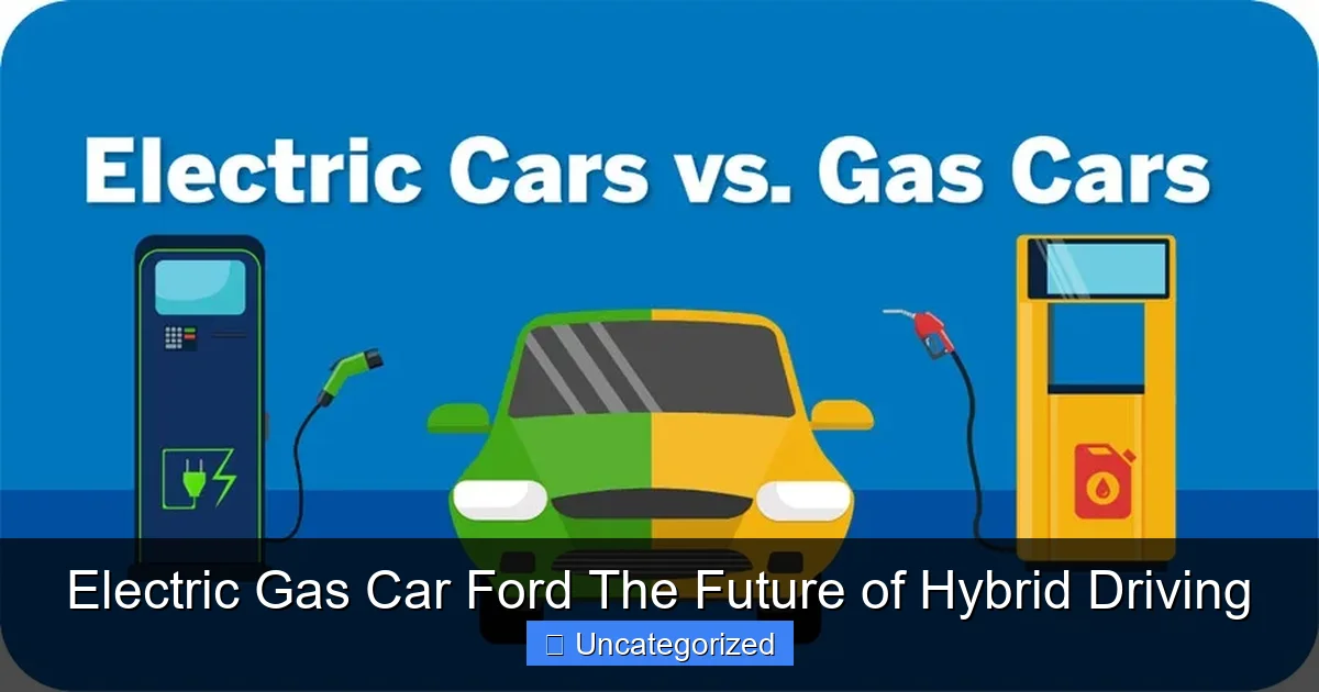 Electric Gas Car Ford The Future of Hybrid Driving