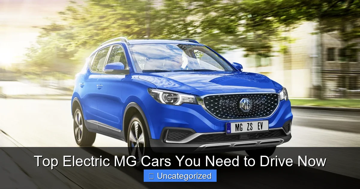 Top Electric MG Cars You Need to Drive Now