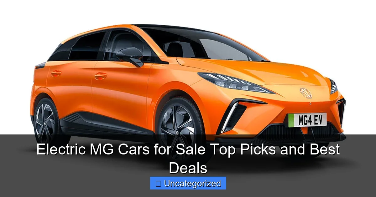 Electric MG Cars for Sale Top Picks and Best Deals