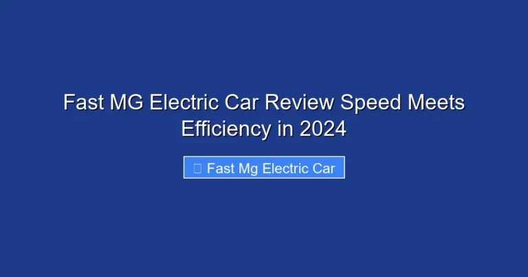 Fast MG Electric Car Review Speed Meets Efficiency in 2024