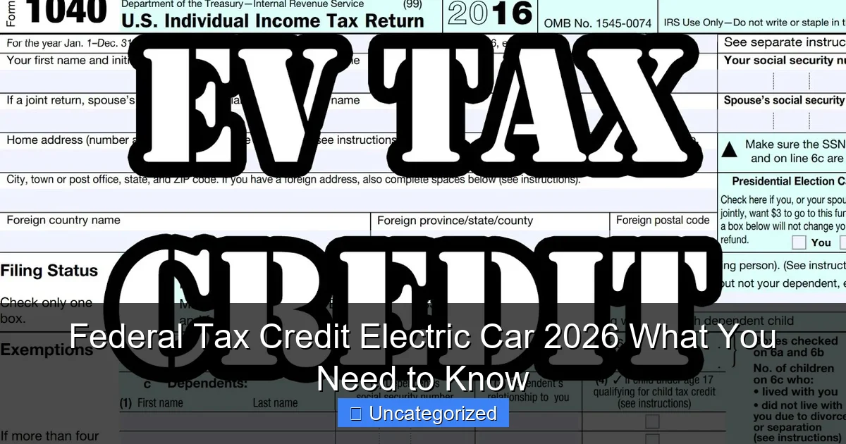 Federal Tax Credit Electric Car 2026 What You Need to Know