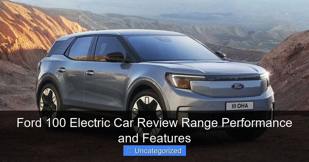 Ford 100 Electric Car Review Range Performance and Features