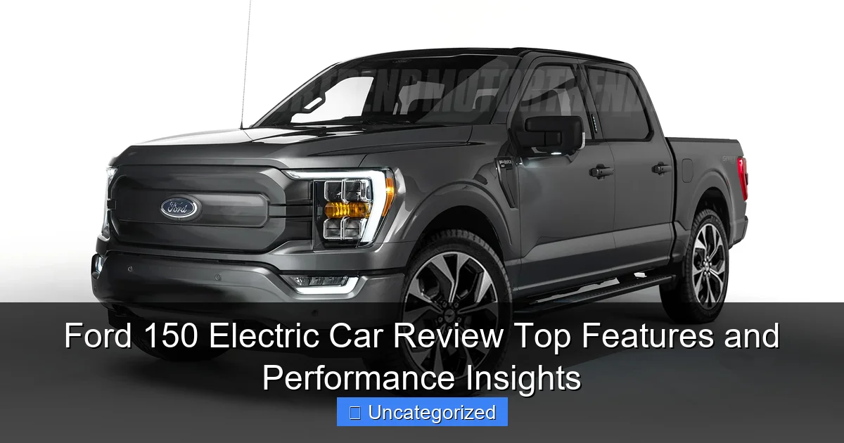 Ford 150 Electric Car Review Top Features and Performance Insights