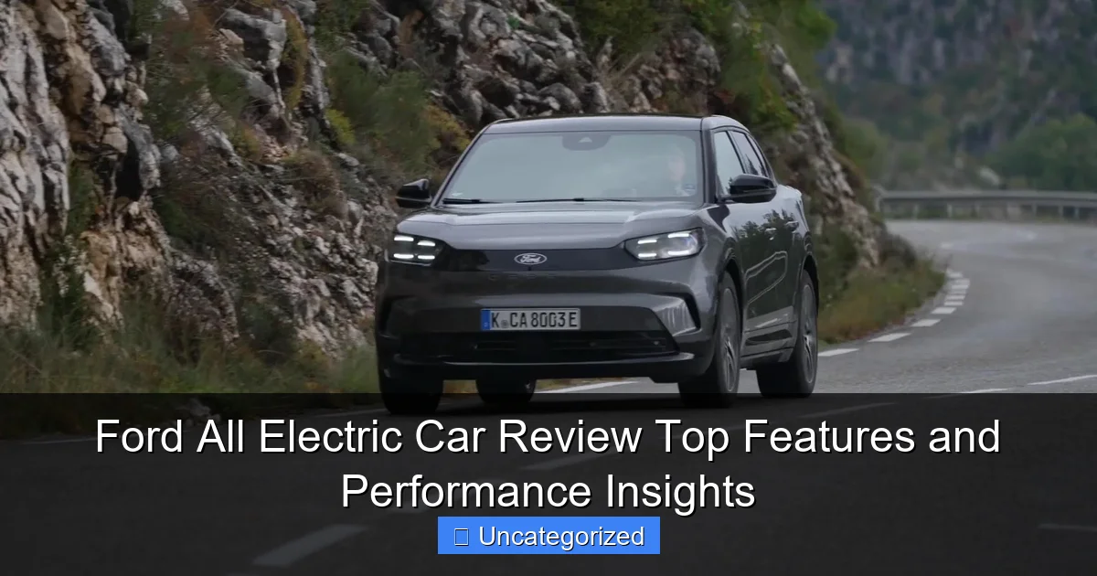 Ford All Electric Car Review Top Features and Performance Insights
