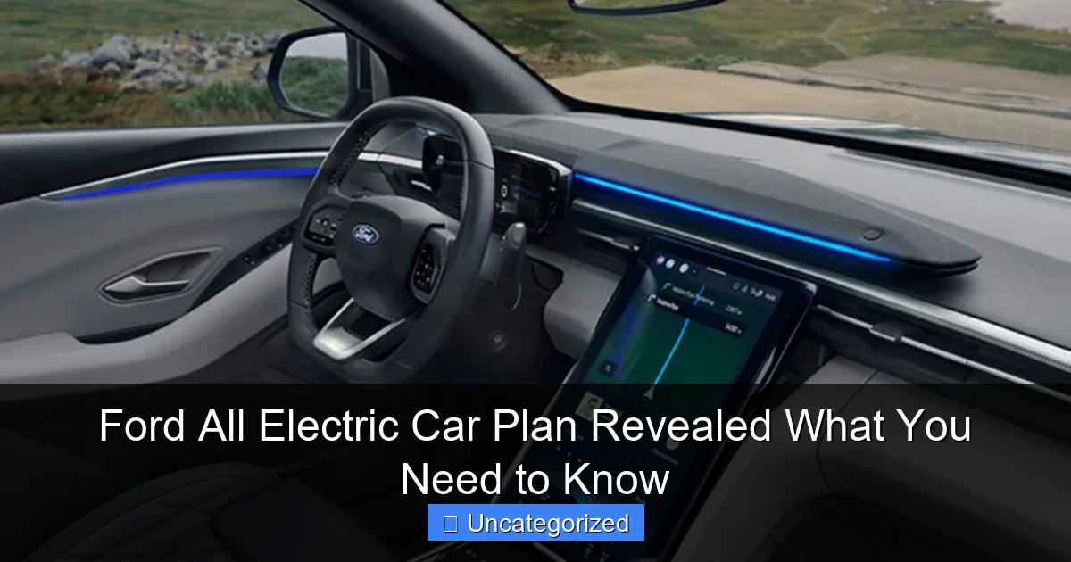 Ford All Electric Car Plan Revealed What You Need to Know