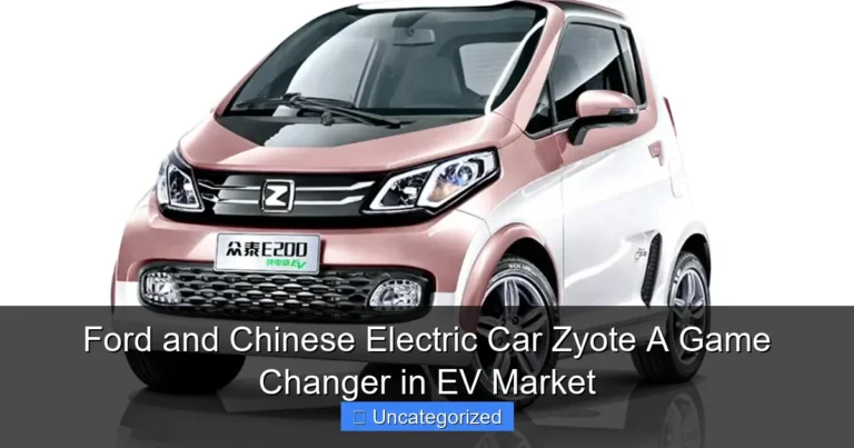 Ford and Chinese Electric Car Zyote A Game Changer in EV Market