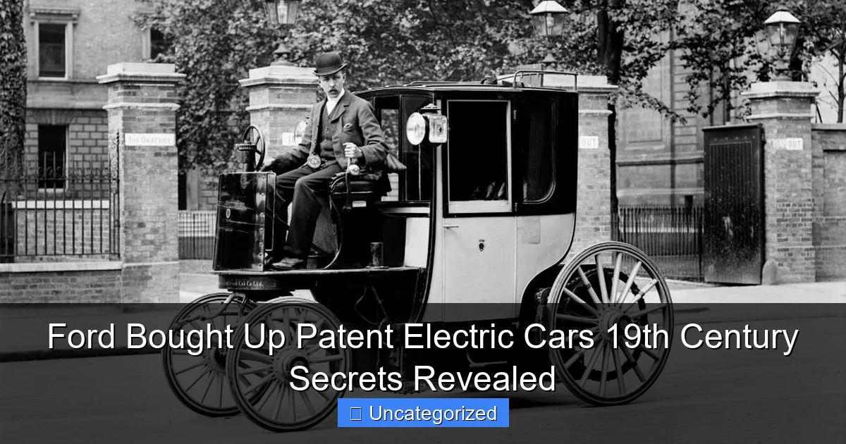 Ford Bought Up Patent Electric Cars 19th Century Secrets Revealed