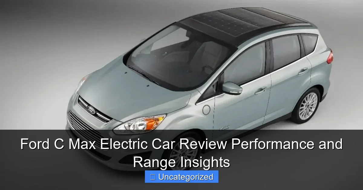 Ford C Max Electric Car Review Performance and Range Insights