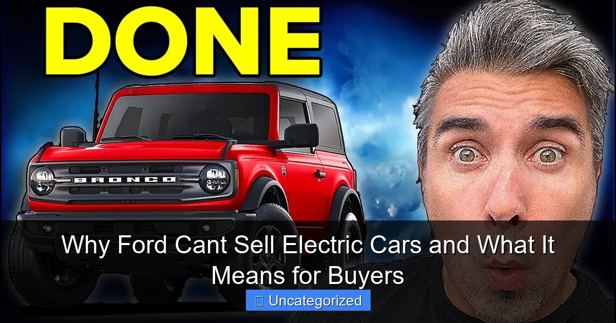 Why Ford Cant Sell Electric Cars and What It Means for Buyers