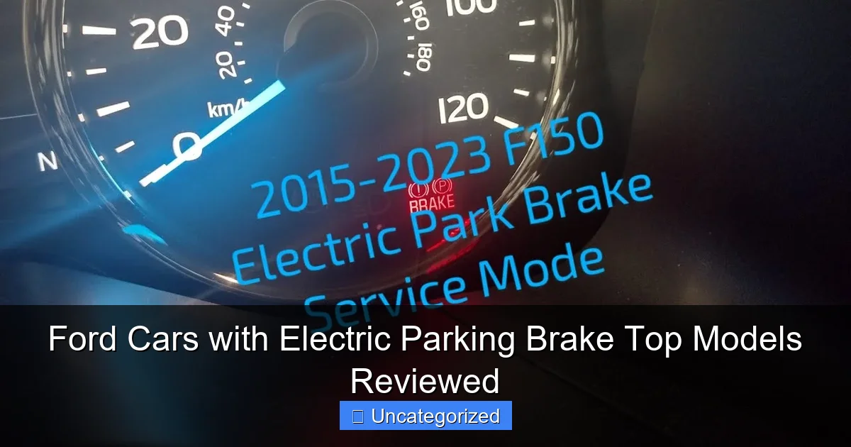 Ford Cars with Electric Parking Brake Top Models Reviewed