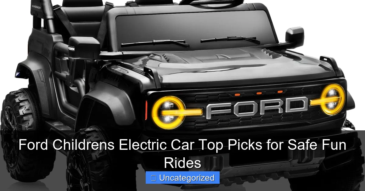 Ford Childrens Electric Car Top Picks for Safe Fun Rides
