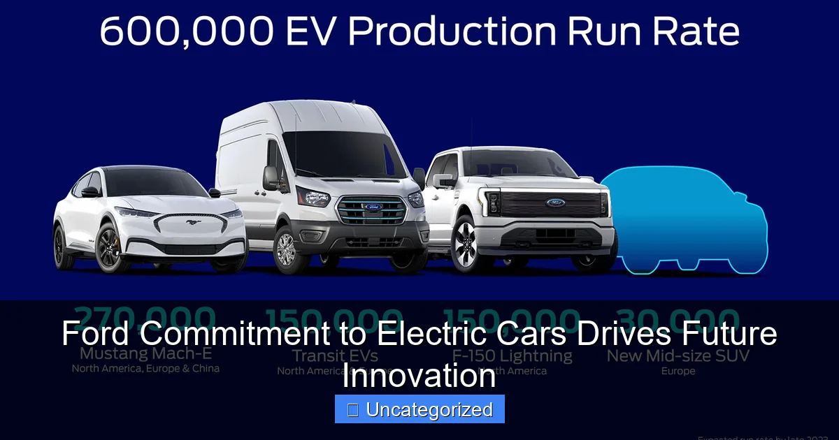 Ford Commitment to Electric Cars Drives Future Innovation