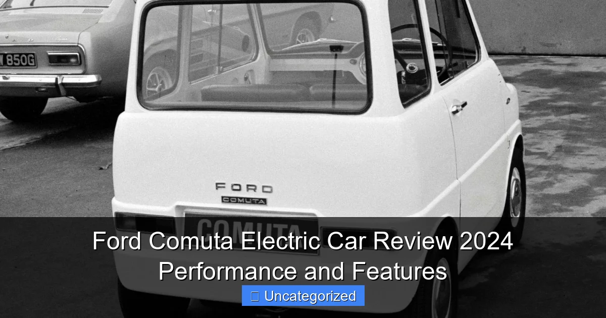 Ford Comuta Electric Car Review 2024 Performance and Features