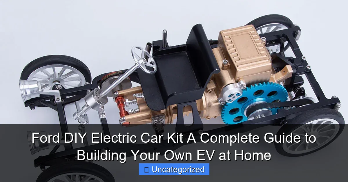 Ford DIY Electric Car Kit A Complete Guide to Building Your Own EV at Home