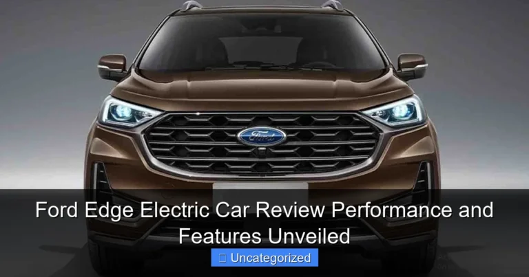 Ford Edge Electric Car Review Performance and Features Unveiled