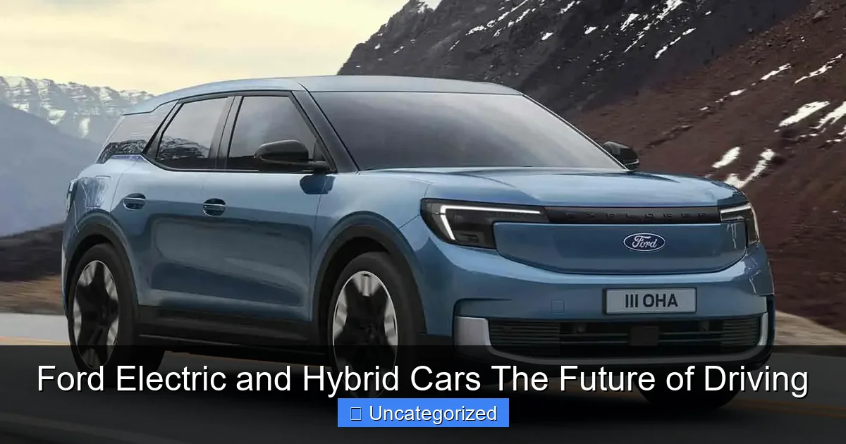 Ford Electric and Hybrid Cars The Future of Driving