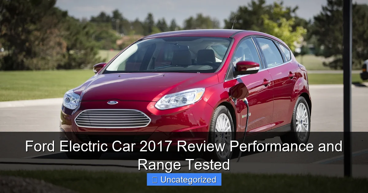 Ford Electric Car 2017 Review Performance and Range Tested
