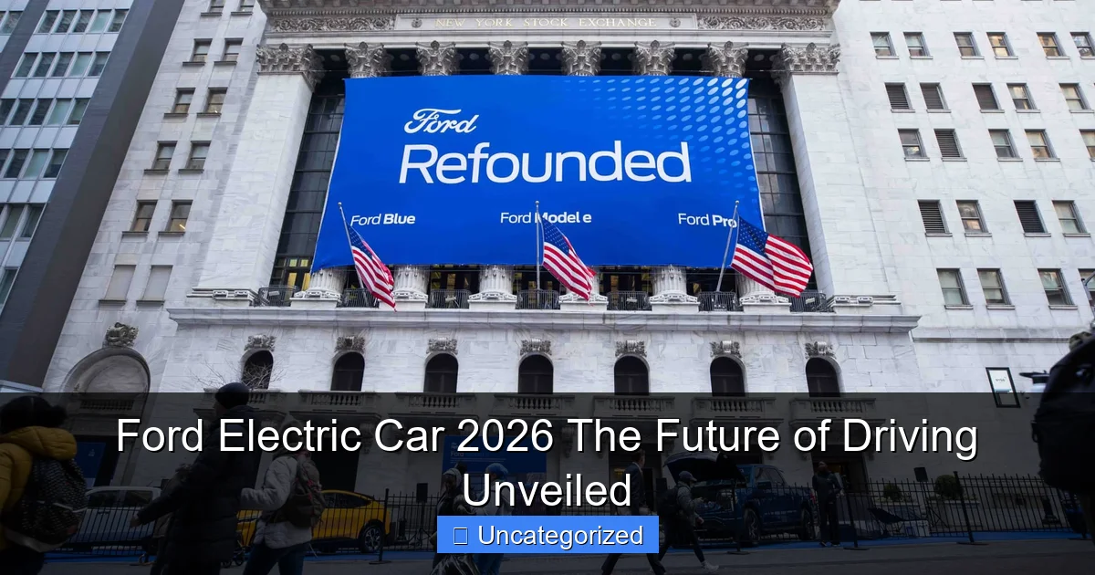 Ford Electric Car 2026 The Future of Driving Unveiled