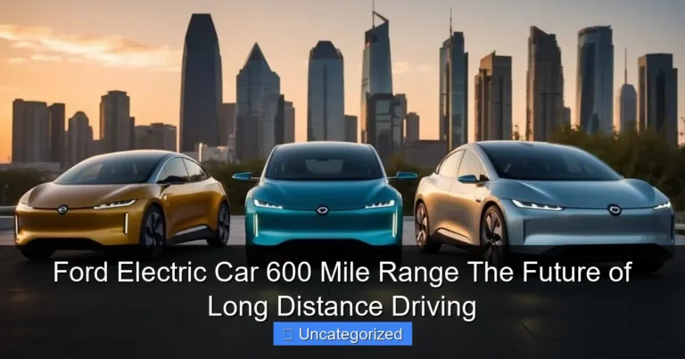 Ford Electric Car 600 Mile Range The Future of Long Distance Driving