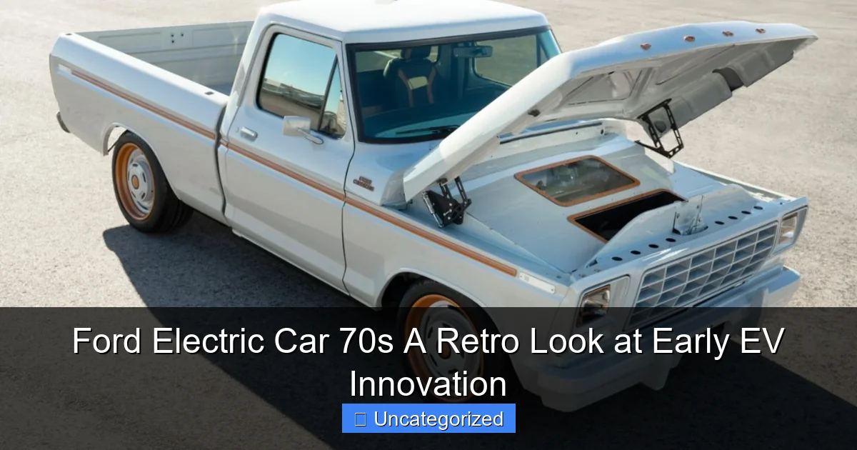 Ford Electric Car 70s A Retro Look at Early EV Innovation