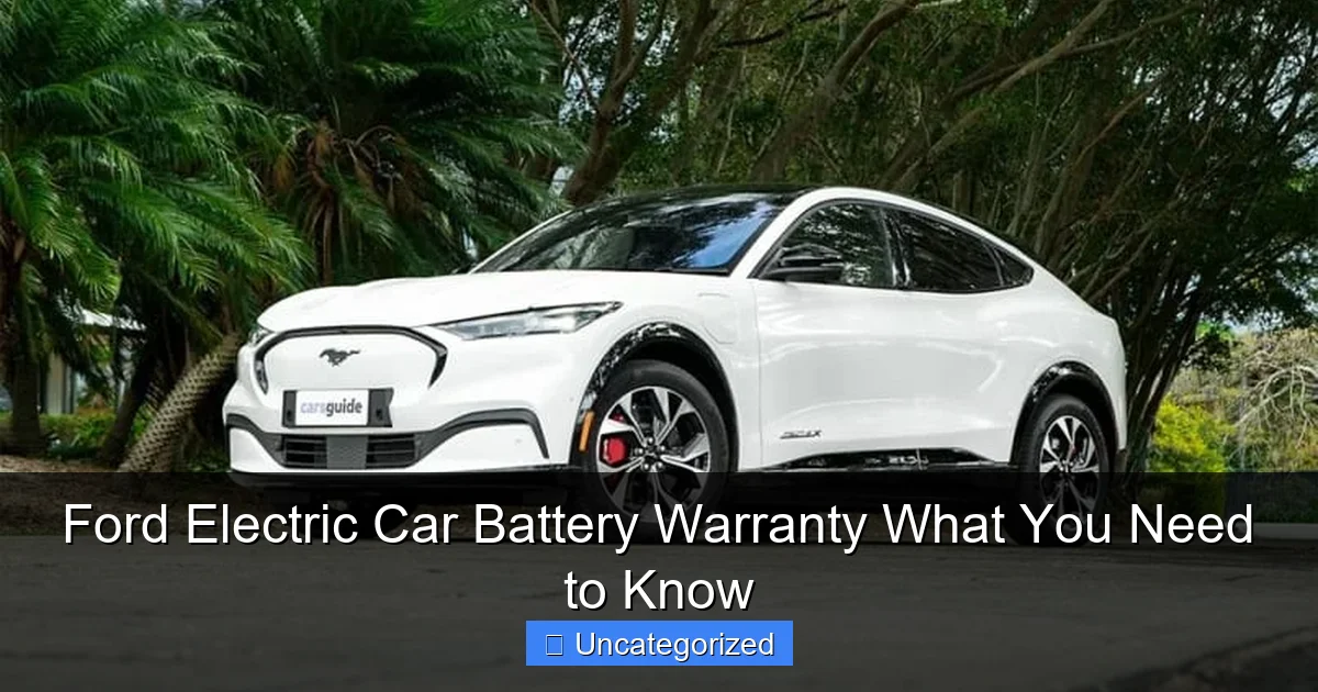 Ford Electric Car Battery Warranty What You Need to Know