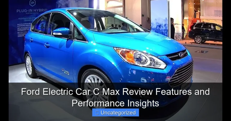 Ford Electric Car C Max Review Features and Performance Insights