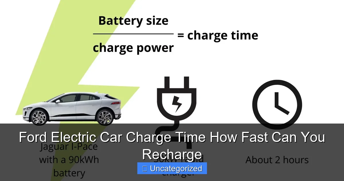 Ford Electric Car Charge Time How Fast Can You Recharge