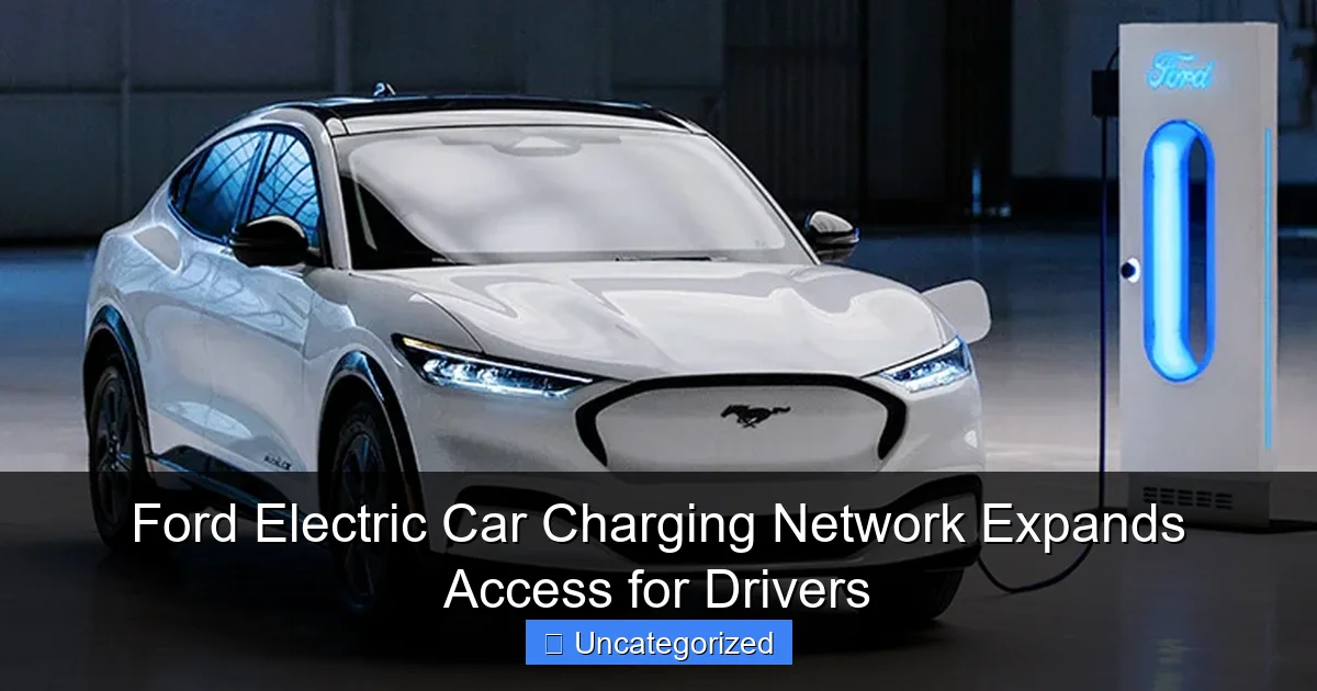 Ford Electric Car Charging Network Expands Access for Drivers