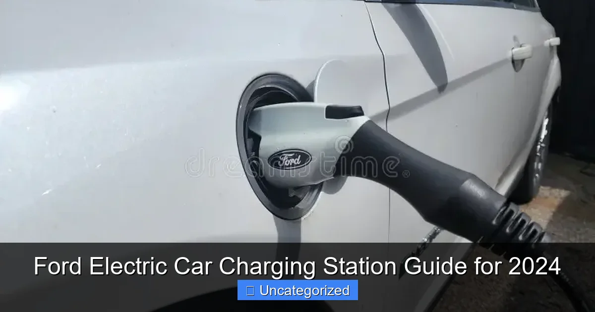 Ford Electric Car Charging Station Guide for 2024