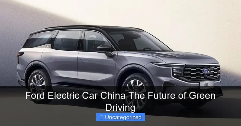 Ford Electric Car China The Future of Green Driving