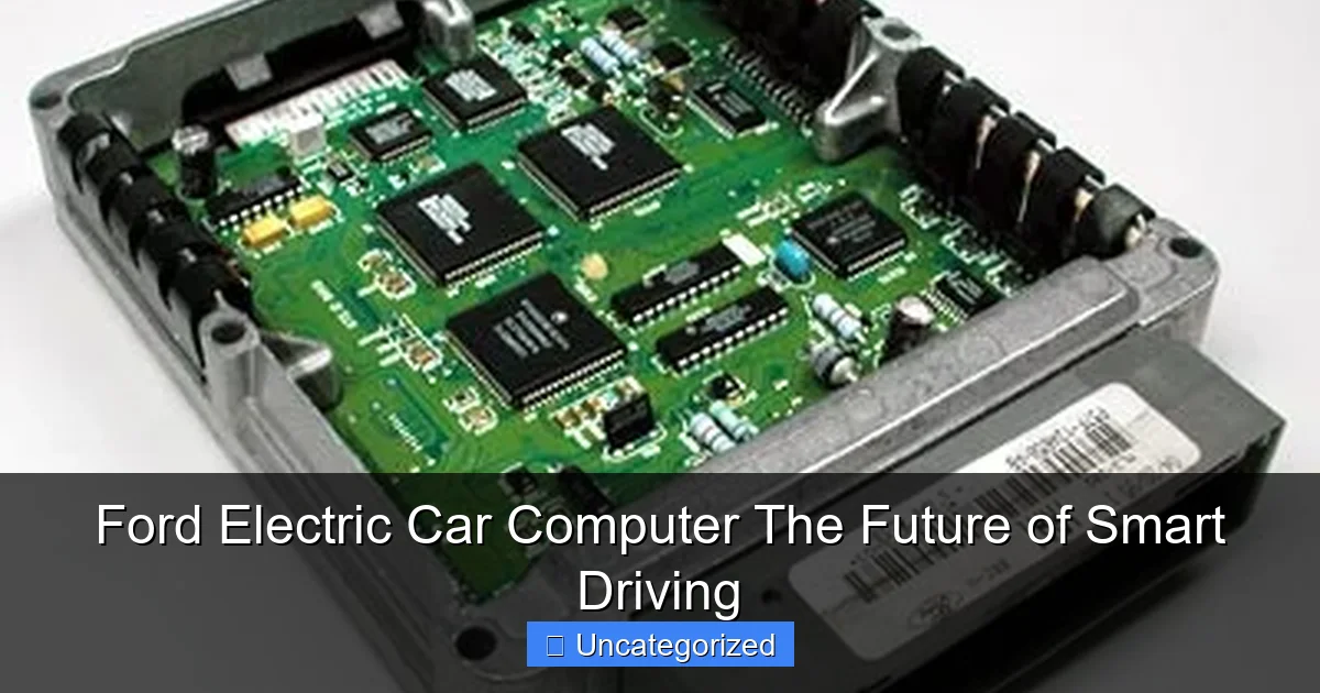 Ford Electric Car Computer The Future of Smart Driving