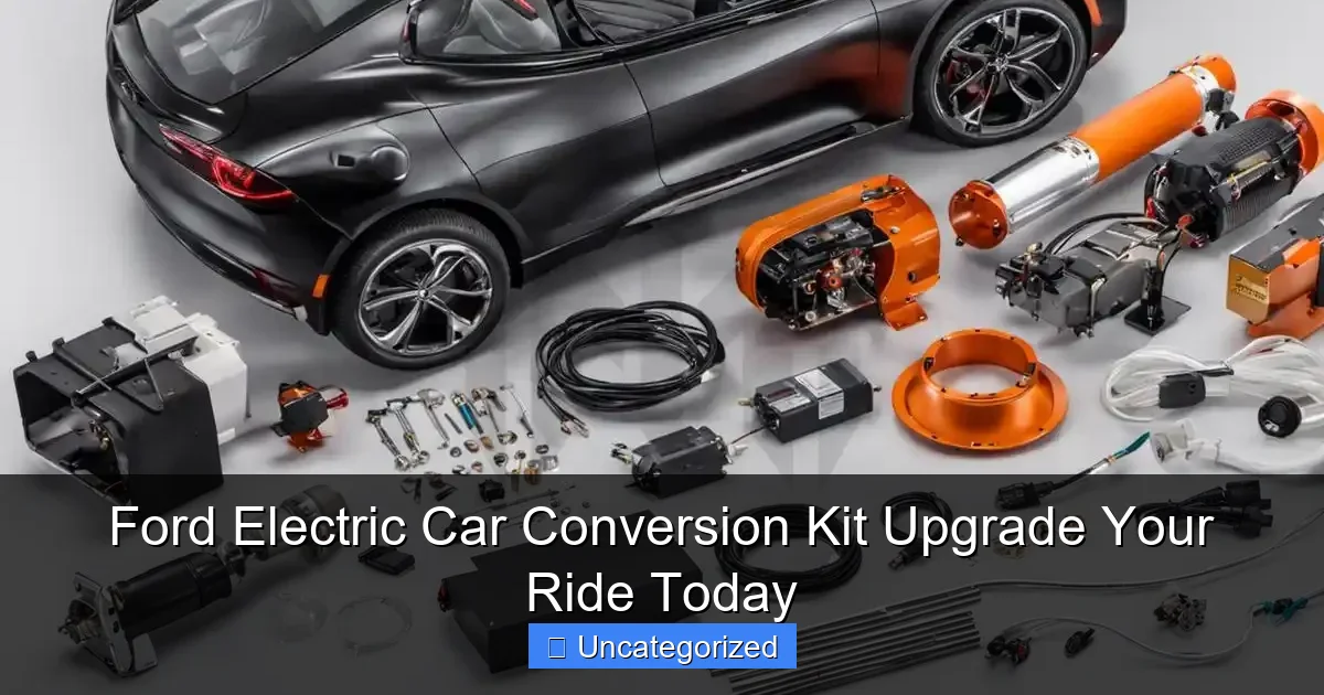 Ford Electric Car Conversion Kit Upgrade Your Ride Today