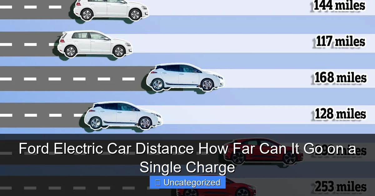 Ford Electric Car Distance How Far Can It Go on a Single Charge