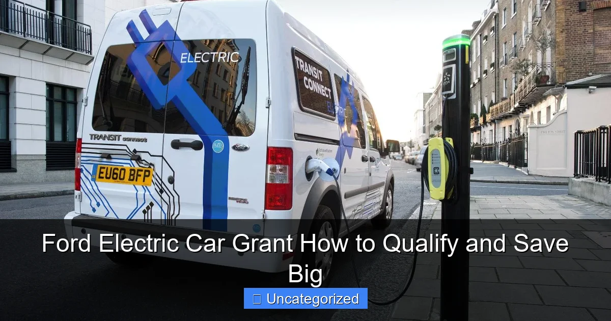 Ford Electric Car Grant How to Qualify and Save Big