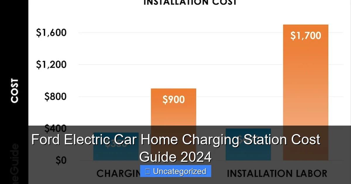 Ford Electric Car Home Charging Station Cost Guide 2024