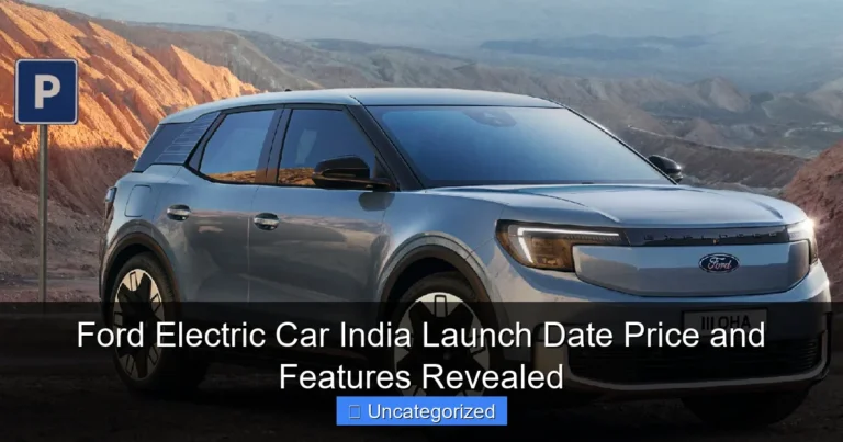 Ford Electric Car India Launch Date Price and Features Revealed