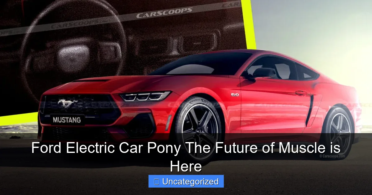 Ford Electric Car Pony The Future of Muscle is Here